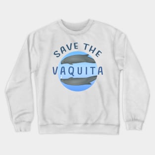 Save The Vaquita day July 7th for sea lovers Crewneck Sweatshirt